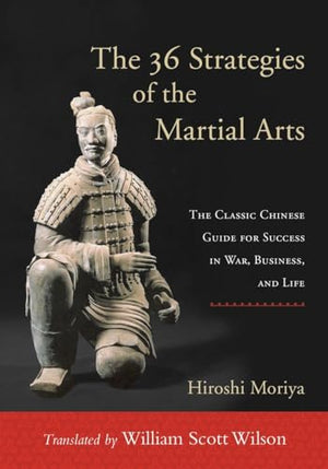 The 36 Strategies of the Martial Arts