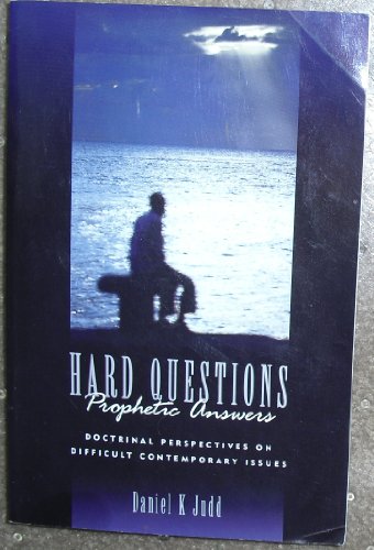 Hard Questions, Prophetic Answers
