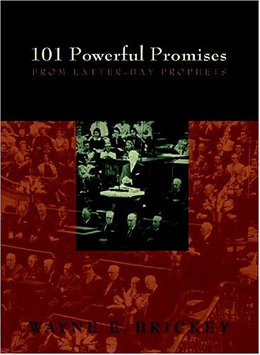101 Powerful Promises from Latter-Day Prophets