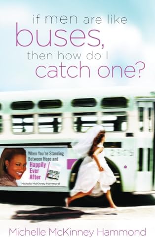 If Men are Like Buses, Then How Do I Catch One?
