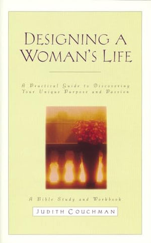 Designing a Woman's Life Study Guide