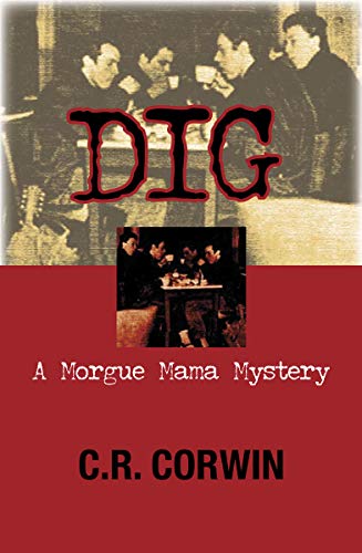 Dig: A Morgue Mama Mystery