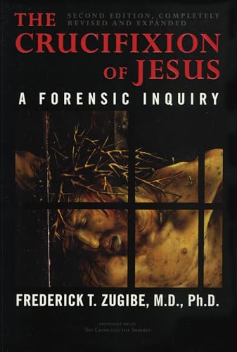 The Crucifixion of Jesus, Completely Revised and Expanded