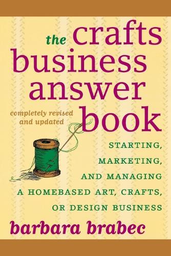 The Crafts Business Answer Book