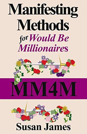 Manifesting Methods for Would be Millionaires