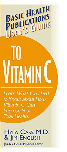 User's Guide to Vitamin C (User's Guides (Basic Health)) (Basic Health Publications User's Guide)
