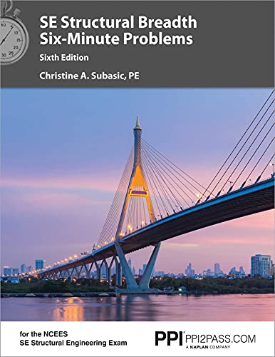 Ppi Se Structural Breadth Six-Minute Problems, 6th Edition - Comprehensive Practice for the Ncees Se Exam