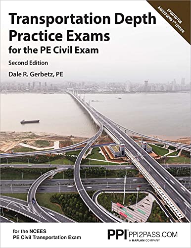 Ppi Transportation Depth Practice Exams for the Pe Civil Exam, 2nd Edition - Two Multiple-Choice Exams Consistent with the Ncees Pe Civil Transportation Exam