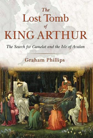 The Lost Tomb of King Arthur