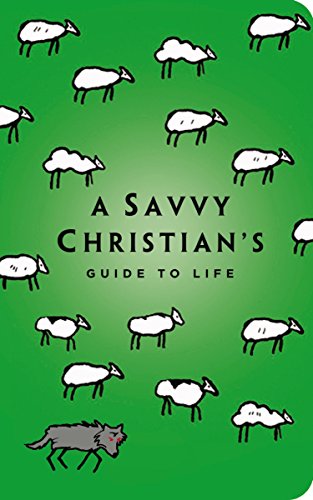 The Savvy Christian's Guide to Life