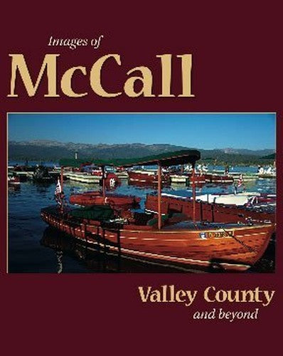 Images of McCall: Valley County and Beyond