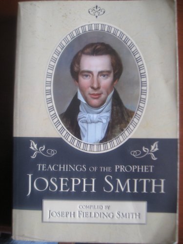 Teachings of the Prophet Joseph Smith