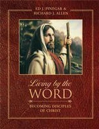 LIVING BY THE WORD: Becoming Disciples of Christ