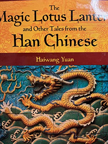 The Magic Lotus Lantern and Other Tales from the Han Chinese