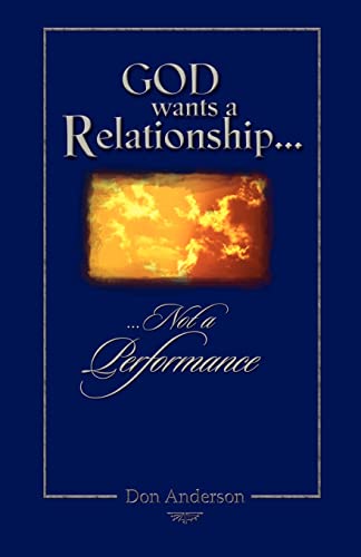 God Wants A Relationship Not A Performance