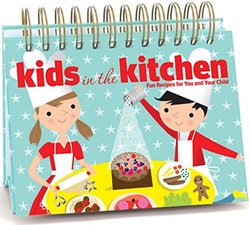 KIDS in the KITCHEN fun recipes for you and your child