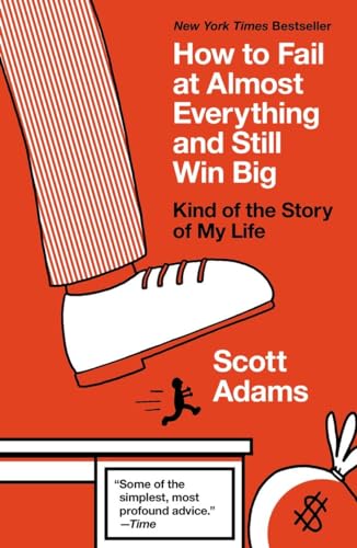 How to Fail at Almost Everything and Still Win Big