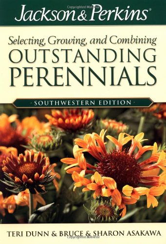 Jackson & Perkins Selecting, Growing and Combining Outstanding Perennials: Southwestern Edition
