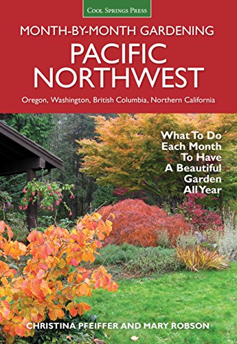 Pacific Northwest Month-by-Month Gardening