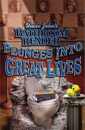Uncle John's Bathroom Reader Plunges into Great Lives