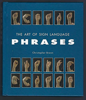 The Art of Sign Language: Phrases