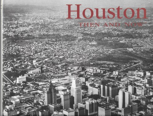 Houston Then & Now