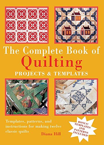The Complete Book of Quilting: Projects and Templates