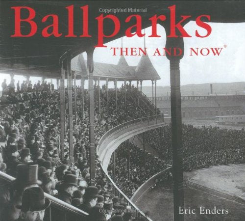 Ballparks Then and Now (Compact)