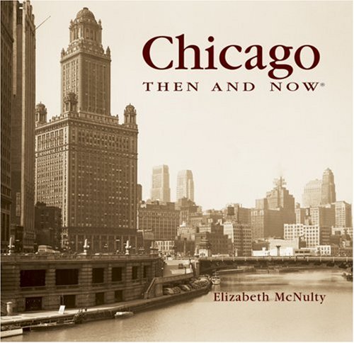 Chicago Then and Now