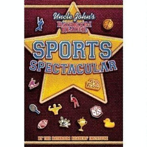 Uncle John's Bathroom Reader Sports Spectacular Edition: reprint 