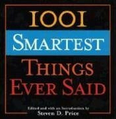 1001 Smartest Things Ever Said