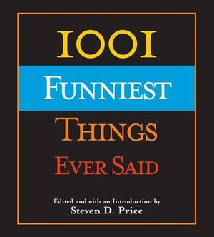 1001 Funniest Things Ever Said