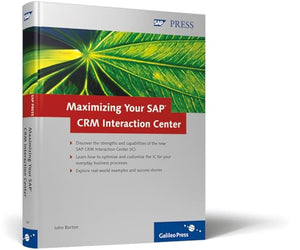 Maximizing Your SAP CRM Interaction Center 