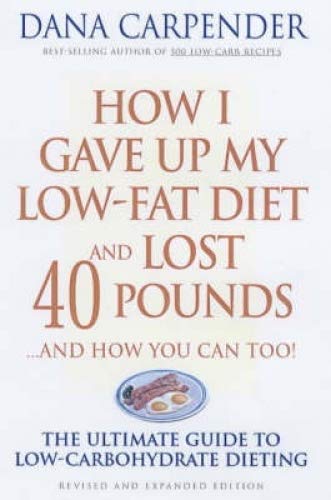How I Gave Up My Low-Fat Diet and Lost 40 Pounds..and How You Can Too