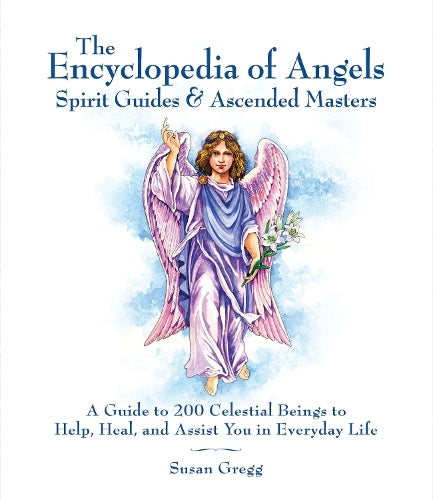 Encyclopedia of Angels, Spirit Guides and Ascended Masters