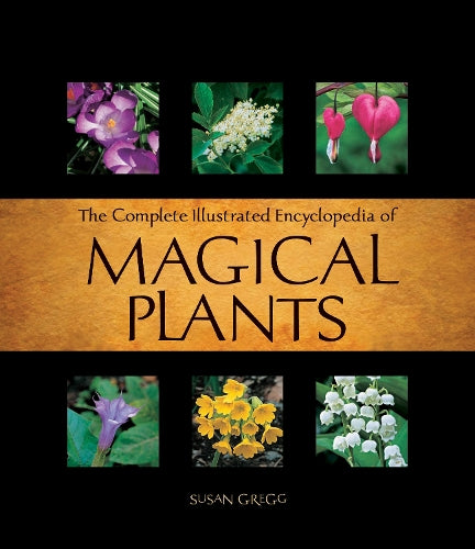 Complete Illustrated Encyclopedia of Magical Plants