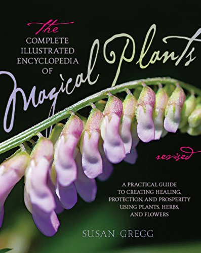 The Complete Illustrated Encyclopedia of Magical Plants, Revised