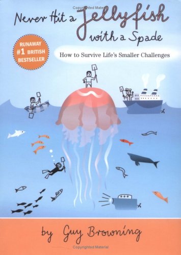 Never Hit a Jellyfish with a Spade