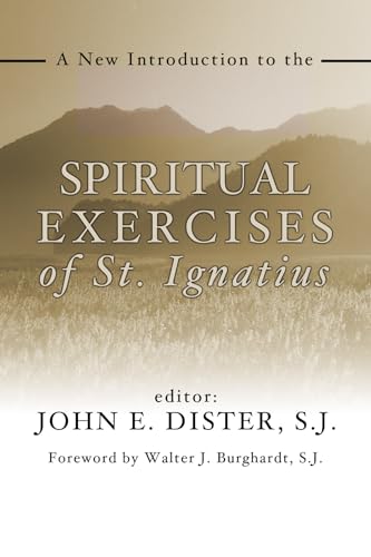 A New Introduction to the Spiritual Exercises of St. Ignatius