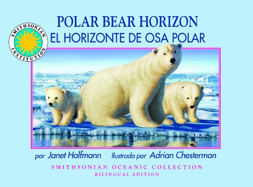 Polar Bear Horizon  El horizonte el oso polar  Smithsonian Oceanic Collection EnglishSpanish bilingual hardcover book English and Spanish Edition