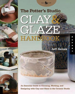 The Potter's Studio Clay and Glaze Handbook 