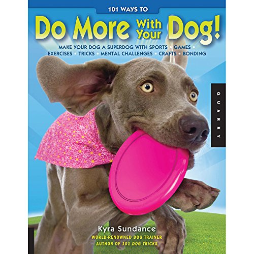 101 Ways to Do More with Your Dog