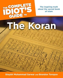 The Complete Idiot's Guide to the Koran 