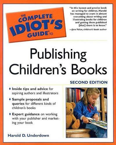 The Complete Idiot's Guide to Publishing Children's Books