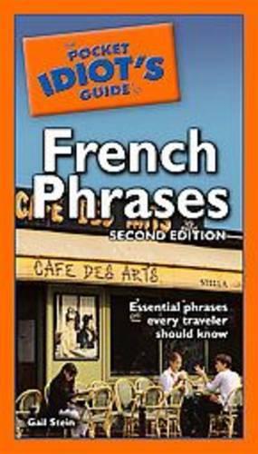 The Pocket Idiot's Guide to French Phrases, 2e