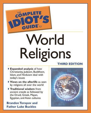 The Complete Idiot's Guide to World Religions