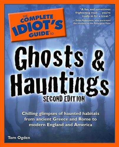 Complete Idiot's Guide to Ghosts & Hauntings, 2nd Edition