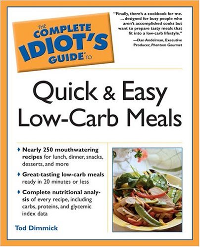 The Complete Idiot's Guide to Quick and Easy Low-carb Meals
