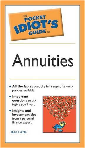The Pocket Idiot's Guide to Annuities