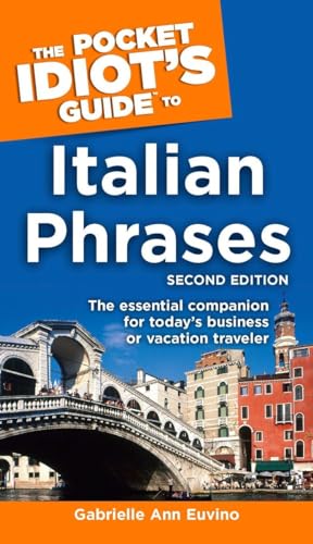 The Pocket Idiot's Guide to Italian Phrases, 2nd Edition
